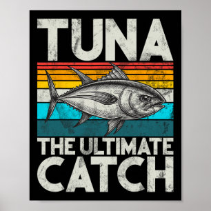 Tuna The Ultimate Catch Tuna Fishing Poster