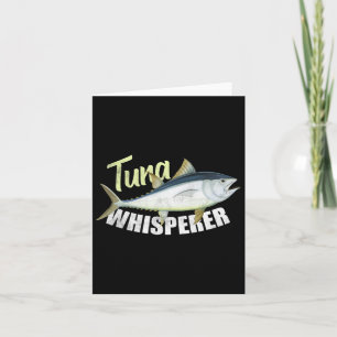 Tuna Whisperer Funny Tees For Tuna Fishing Lover Card