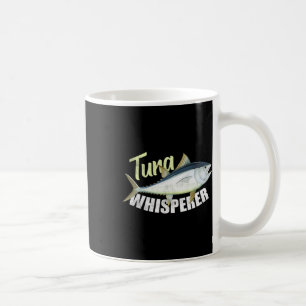 Tuna Whisperer Funny Tees For Tuna Fishing Lover Coffee Mug