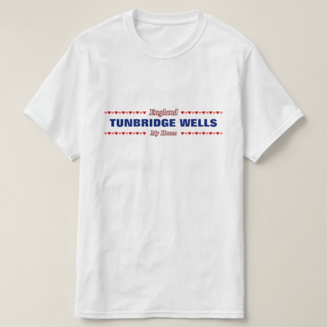 TUNBRIDGE WELLS - My Home - England; Hearts T-Shirt (Design Front)