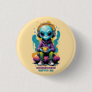Tuned in Zoned out Coffee On Cute Alien Art 3 Cm Round Badge