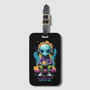 Tuned in Zoned out Coffee On Cute Alien Art Luggage Tag