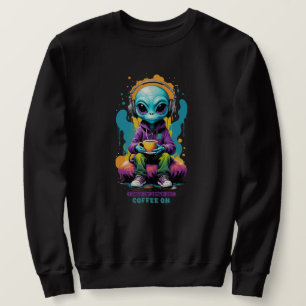 Tuned in Zoned out Coffee On Cute Alien Art Sweatshirt