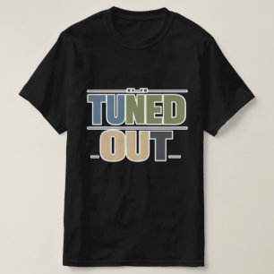 Tuned Out — Clean Streetwear Statement T-Shirt