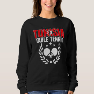 Tunisia Table Tennis  Tunisian Ping Pong Team Supp Sweatshirt