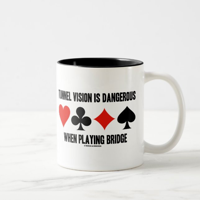 Tunnel Vision Is Dangerous When Playing Bridge Two-Tone Coffee Mug (Right)