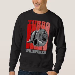 Turbo Whisperer Car Tuning Drifting Motorsport Mec Sweatshirt