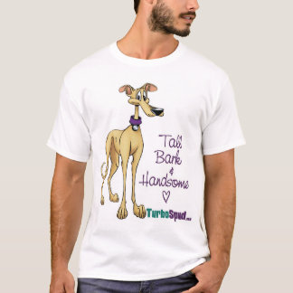 Turbospud - Tall, Bark, & Handsome T-Shirt