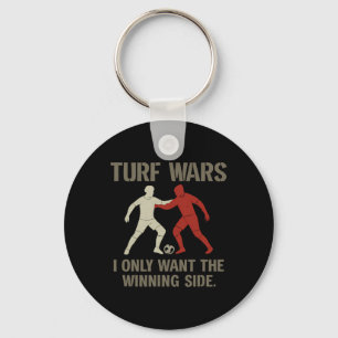 Turf Wars I Only Want The Winning Side Soccer Fan Key Ring