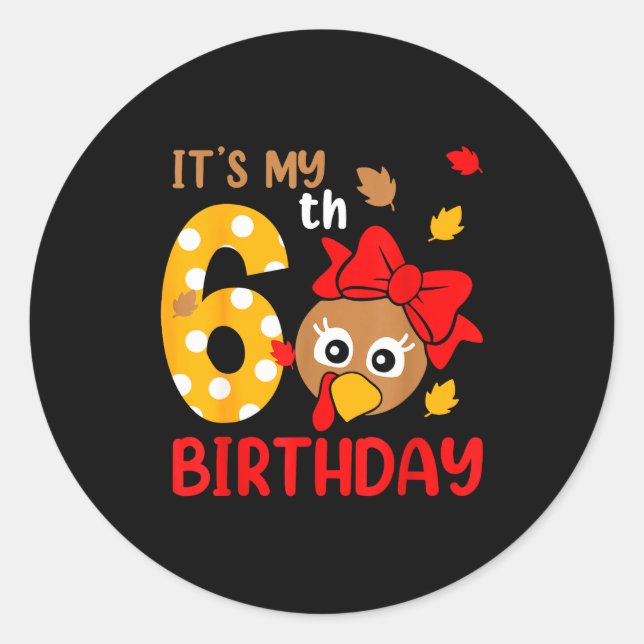 Turkey 6th Birthday Autumn Thanksgiving Party Boy  Classic Round Sticker (Front)
