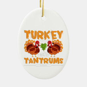 Turkey and Tantrums - Thanksgiving Ceramic Ornament