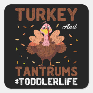 Turkey And Tantrums Toddler Life Funny Mum Gift Square Sticker