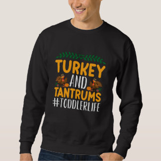 Turkey And Tantrums Toddlerlife Sweatshirt