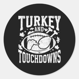 Turkey And Touchdowns Funny Thanksgiving Football Classic Round Sticker