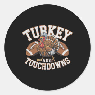 Turkey And Touchdowns Thanksgiving American Footba Classic Round Sticker