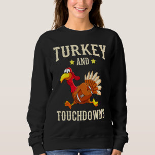 Turkey And Touchdowns Thanksgiving American Footba Sweatshirt