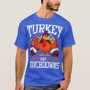Turkey And Touchdowns Thanksgiving T-Shirt