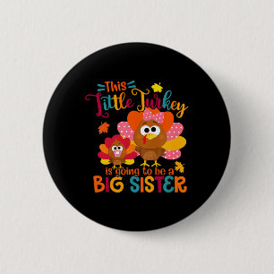 Turkey Big Cute Sister Fall Autumn Thanksgiving Ki 6 Cm Round Badge