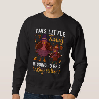 Turkey Big Sister  Thanksgiving Pregnancy Announce Sweatshirt