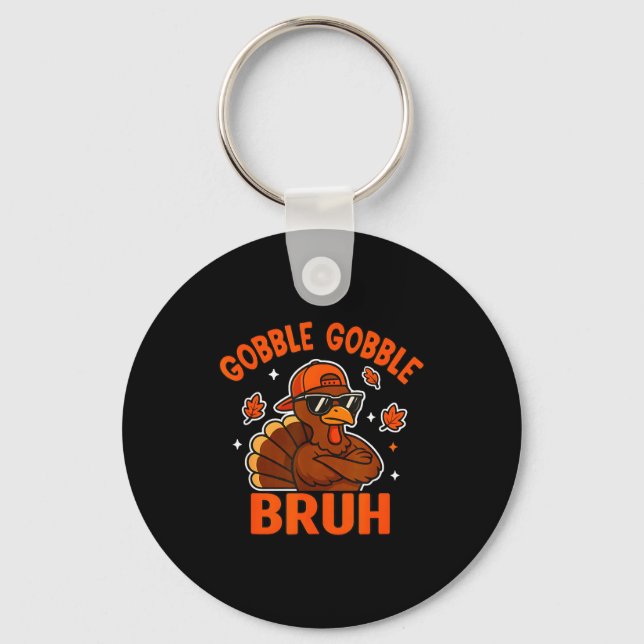 Turkey Bruh Thanksgiving Gobble Shirt Kids Teens B Key Ring (Front)