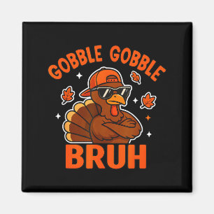 Turkey Bruh Thanksgiving Gobble Shirt Kids Teens B Magnet