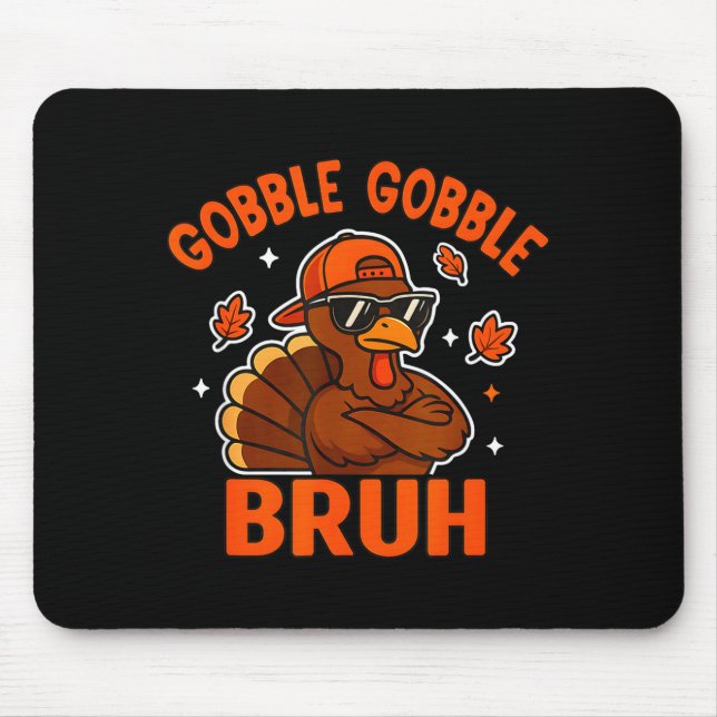 Turkey Bruh Thanksgiving Gobble Shirt Kids Teens B Mouse Pad (Front)