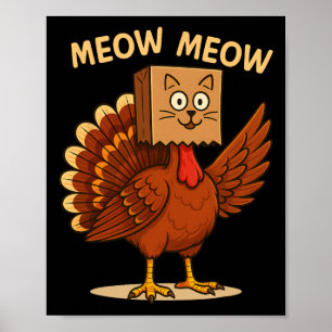 Turkey Cat Meow Funny Thanksgiving Men Women Boy G Poster