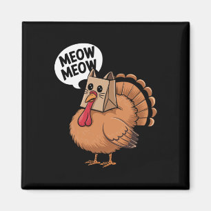 Turkey Cat Meow Thanksgiving Funny Men Women Thank Magnet