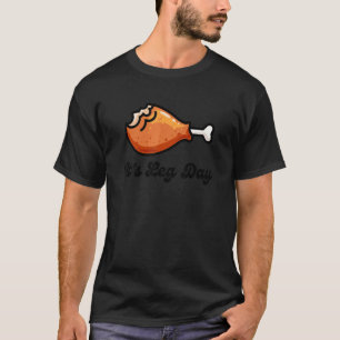 Turkey Chicken It's Leg Day Thanksgiving Workout G T-Shirt