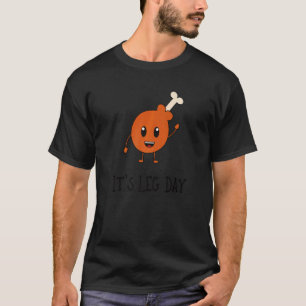 Turkey Chicken It's Leg Day Thanksgiving Workout G T-Shirt