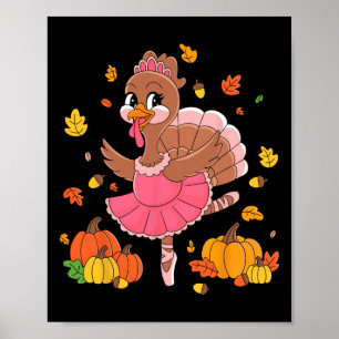 Turkey Dancing Ballet Lover Dancer Thanksgiving Fo Poster