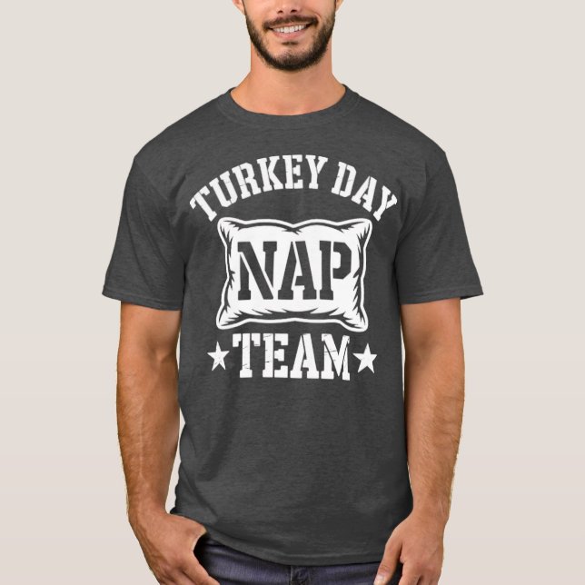 Turkey Day Nap Team T-Shirt (Front)