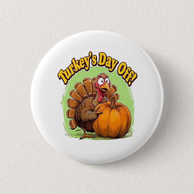 Turkey Day off Thanksgiving Oversized T-Shirt 6 Cm Round Badge (Front)