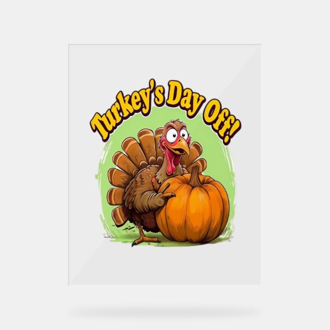 Turkey Day off Thanksgiving Oversized T-Shirt Acrylic Sign (Front)