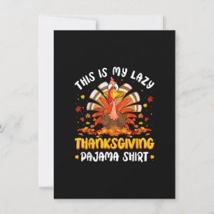 Turkey Day This Is My Lazy Thanksgiving Pajama Shi Invitation