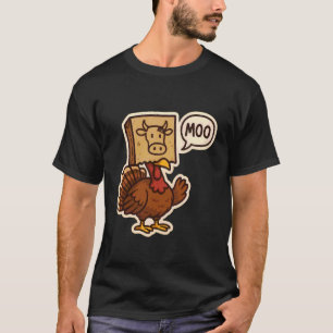 Turkey Disguised As Cow Moo Funny Thanksgiving Far T-Shirt