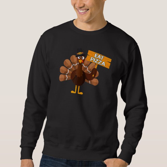 Turkey Eat Pizza Adult Vegan Kids  Thanksgiving  1 Sweatshirt (Front)