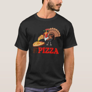 Turkey Eat Pizza Adult Vegan Kids Thanksgiving 1 T-Shirt