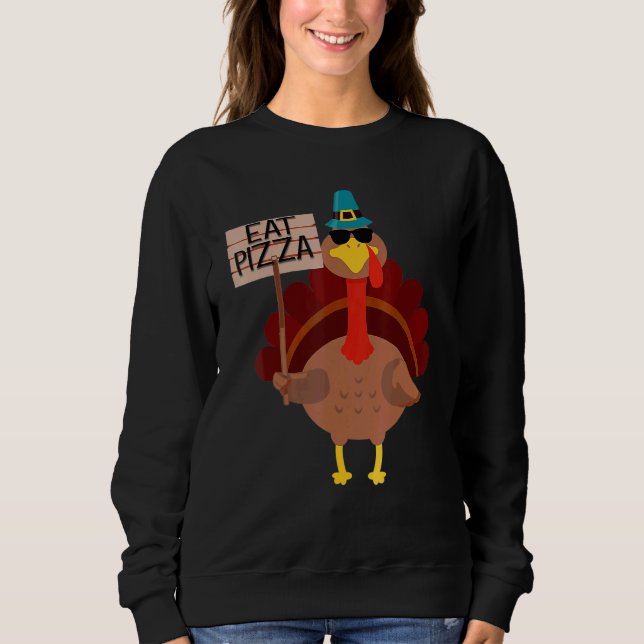 Turkey Eat Pizza Adult Vegan Kids  Thanksgiving 8 Sweatshirt (Front)