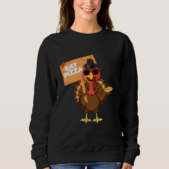 Turkey Eat Pizza Adult Vegan Kids  Thanksgiving s Sweatshirt (Front)