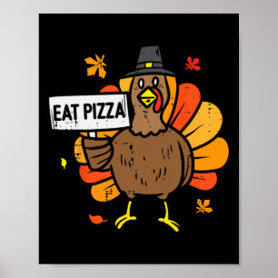 Turkey Eat Pizza Funny Thanksgiving Party Men Wome Poster