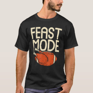 Turkey Feast Mode American Football and Thanksgivi T-Shirt