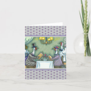 TURKEY FINE DINING, THANKSGIVING BIRD HUMOR Blank Card