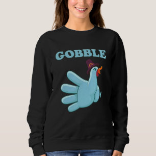 Turkey Gobble Glove Nurse Medical RN ER Fall Thank Sweatshirt