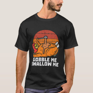 Turkey Gobble Swallow Me Retro Thanksgiving Men T-Shirt