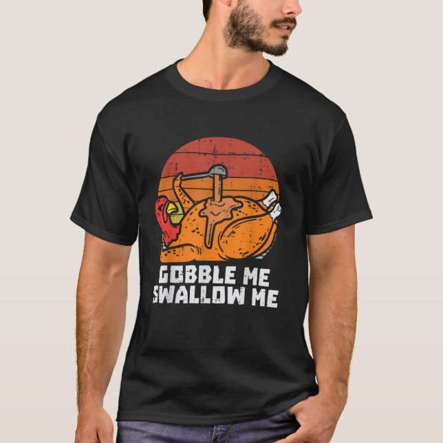 Turkey Gobble Swallow Me Retro Thanksgiving Men Wo T-Shirt (Front)