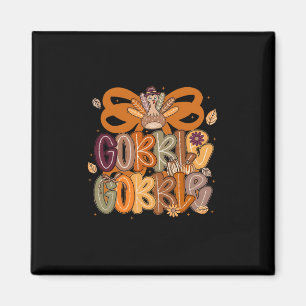 Turkey Gobble Till You Wobble Men Women Kids Thank Magnet
