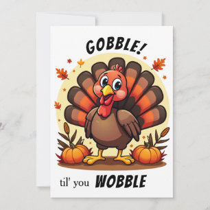 Turkey Gobble Wobble Funny Turkey Thanksgiving Holiday Card