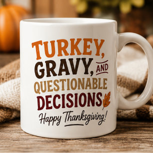 Turkey, Gravy, and Questionable Decisions Coffee Mug