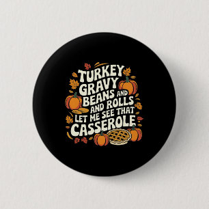 Turkey Gravy Beans And Rolls Cerole Funny Thanksgi 6 Cm Round Badge